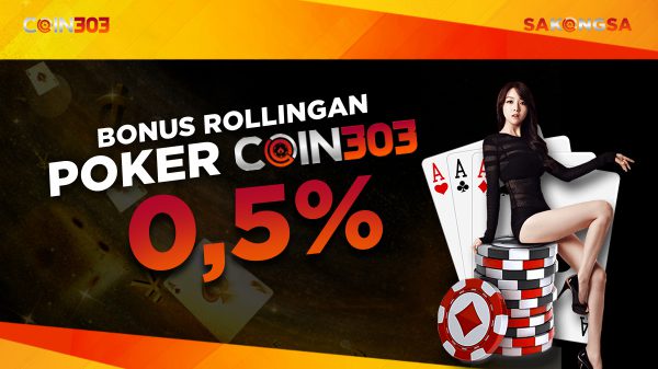 Bonus Rollingan POKER COIN303 Sakongsa Slot Gacor